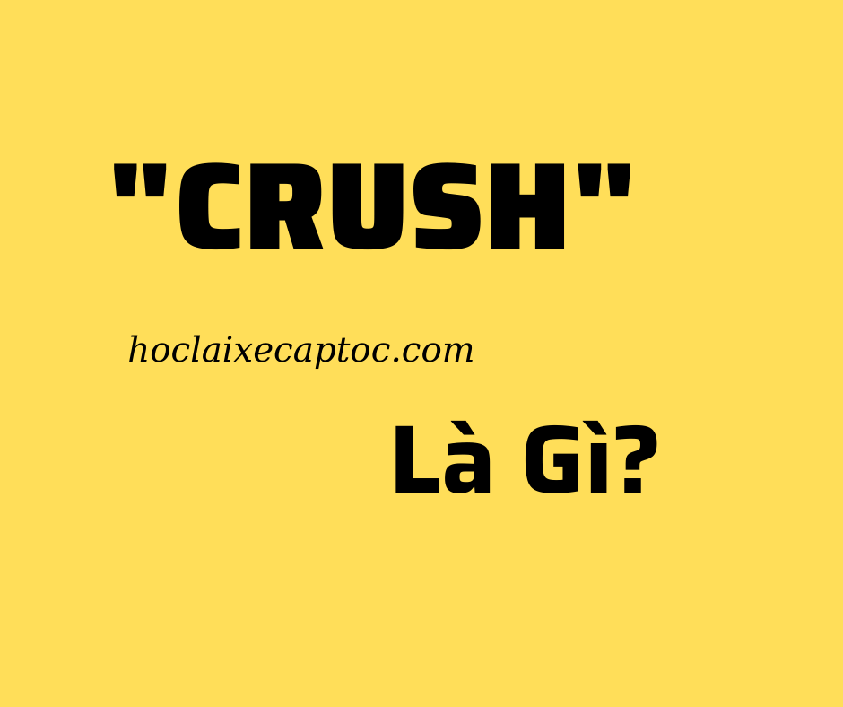 Crush là gì